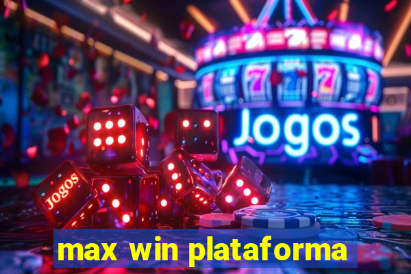 max win plataforma